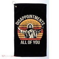 Disappointments All Of You Golf Towel thumb 0