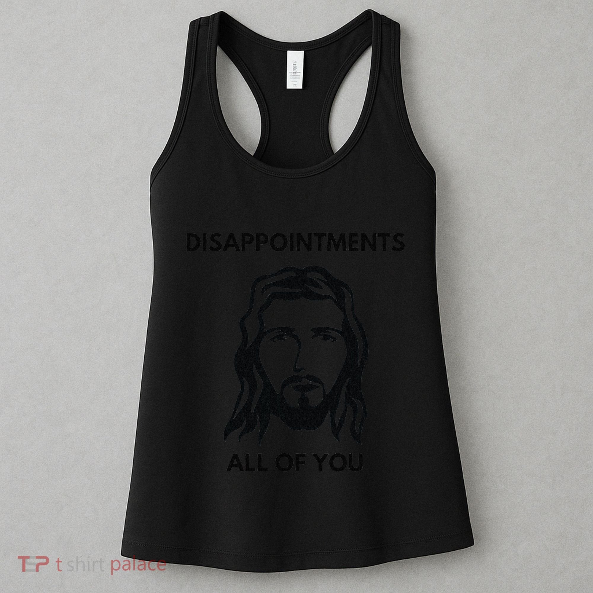 Disappointments All Of You Jesus Funny Sarcastic Christian Women's Tank Top