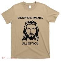 Disappointments All Of You Jesus Funny Sarcastic Christian T-Shirt thumb 0