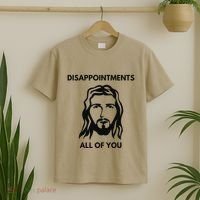 Disappointments All Of You Jesus Funny Sarcastic Christian T-Shirt thumb 2