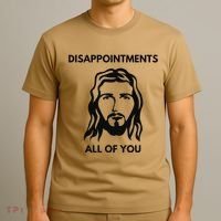 Disappointments All Of You Jesus Funny Sarcastic Christian T-Shirt thumb 3