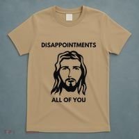 Disappointments All Of You Jesus Funny Sarcastic Christian T-Shirt thumb 5