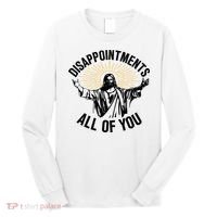 Disappointments All Of You Funny Jesus Meme Long Sleeve Shirt thumb 0