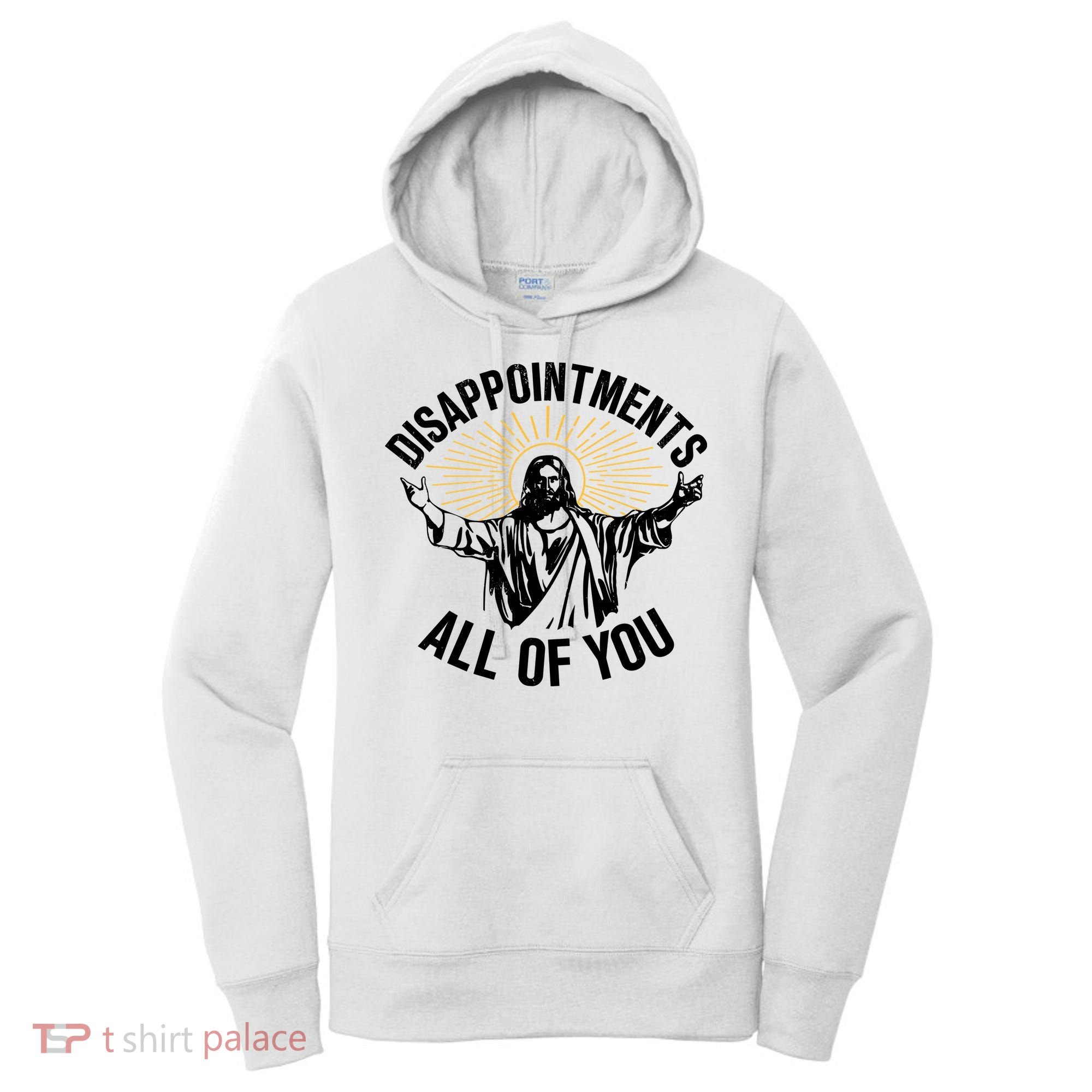 Disappointments All Of You Funny Jesus Meme Women's Hoodie