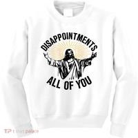 Disappointments All Of You Funny Jesus Meme Kids Sweatshirt thumb 0