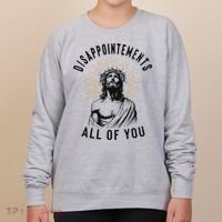 Disappointements All Of You Jesus Meme Religious Christian Women's Sweatshirt thumb 0