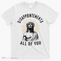 Disappointements All Of You Jesus Meme Religious Christian T-Shirt thumb 0
