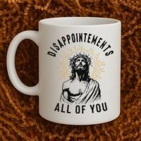 Disappointements All Of You Jesus Meme Religious Christian Coffee Mug thumb 2