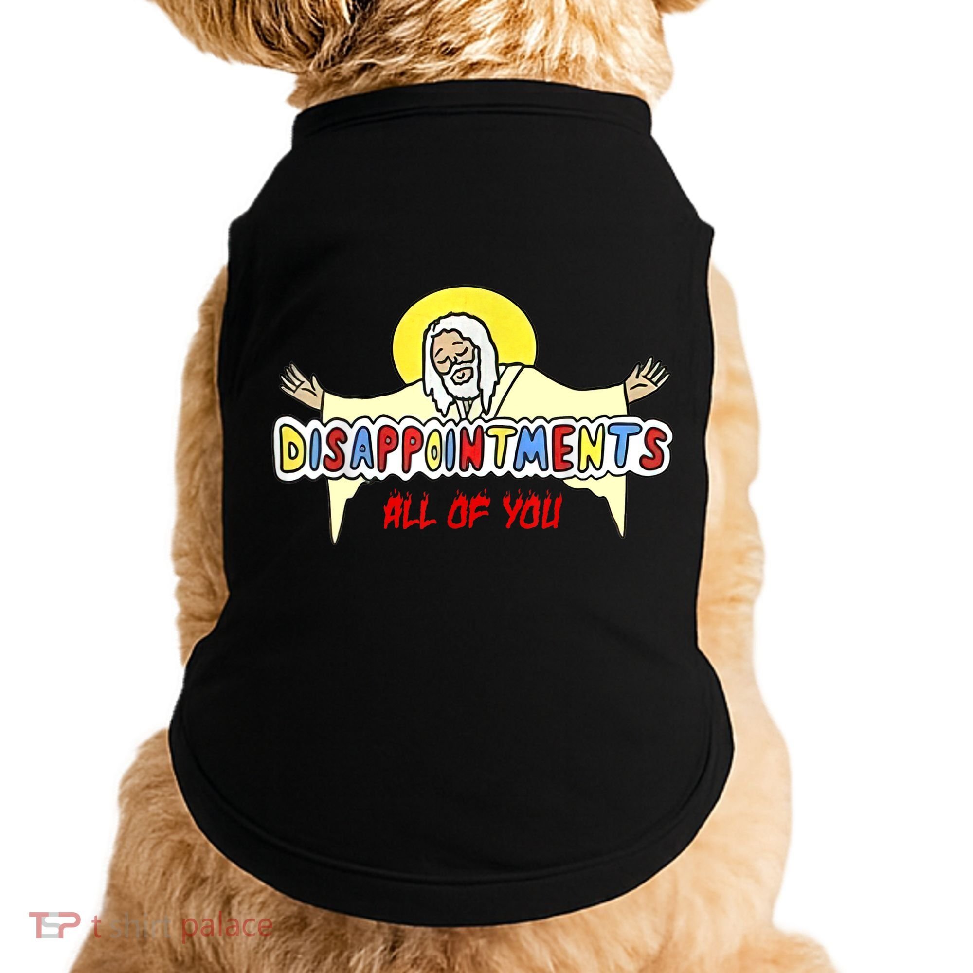 Disappointments All Of You Jesus Sarcastic Humor Doggie Tank