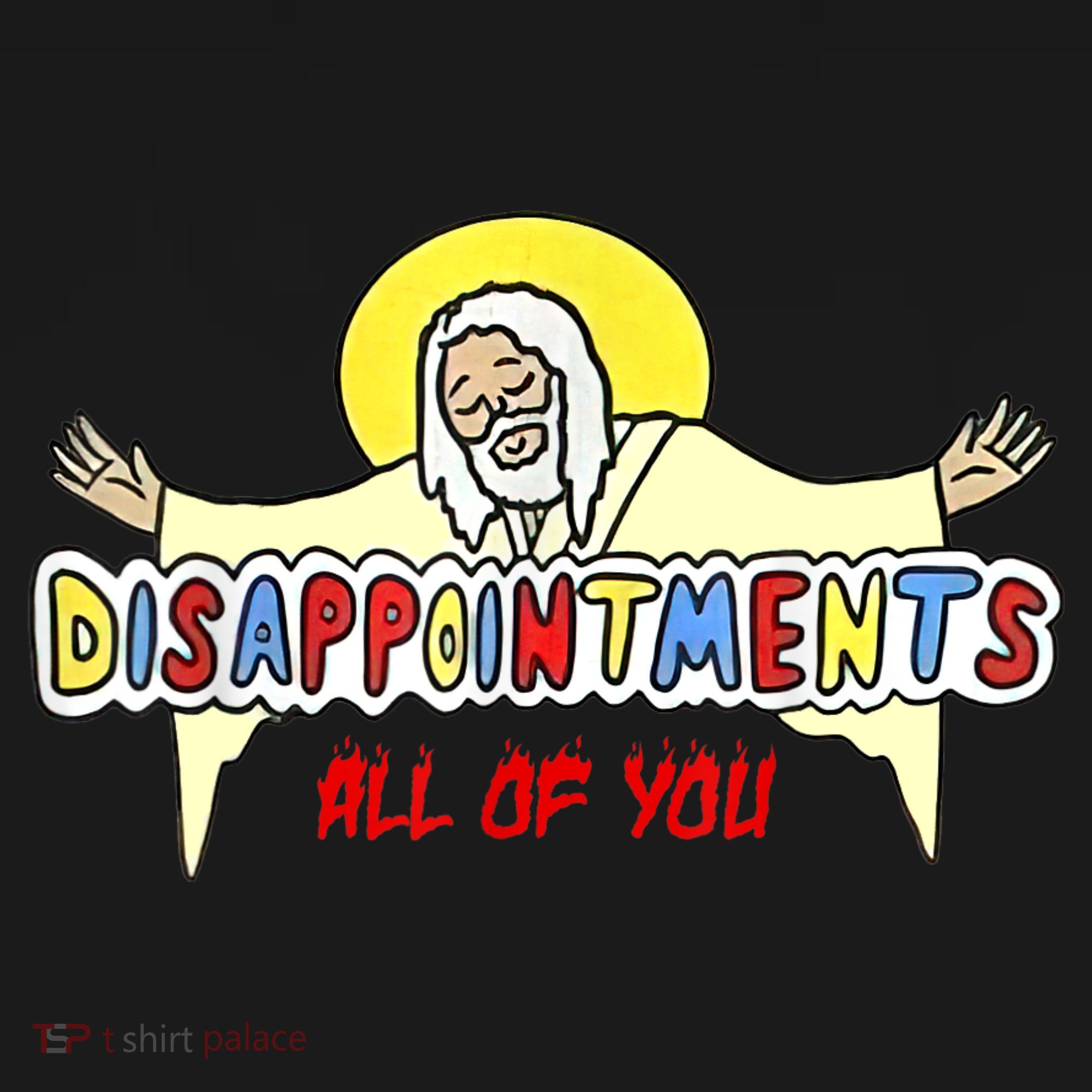 Disappointments All Of You Jesus Sarcastic Humor Bucket Hat