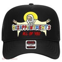 Disappointments All Of You Jesus Sarcastic Humor Hat thumb 0