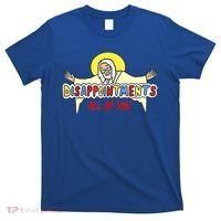 Disappointments All Of You Jesus Sarcastic Humor T-Shirt thumb 0