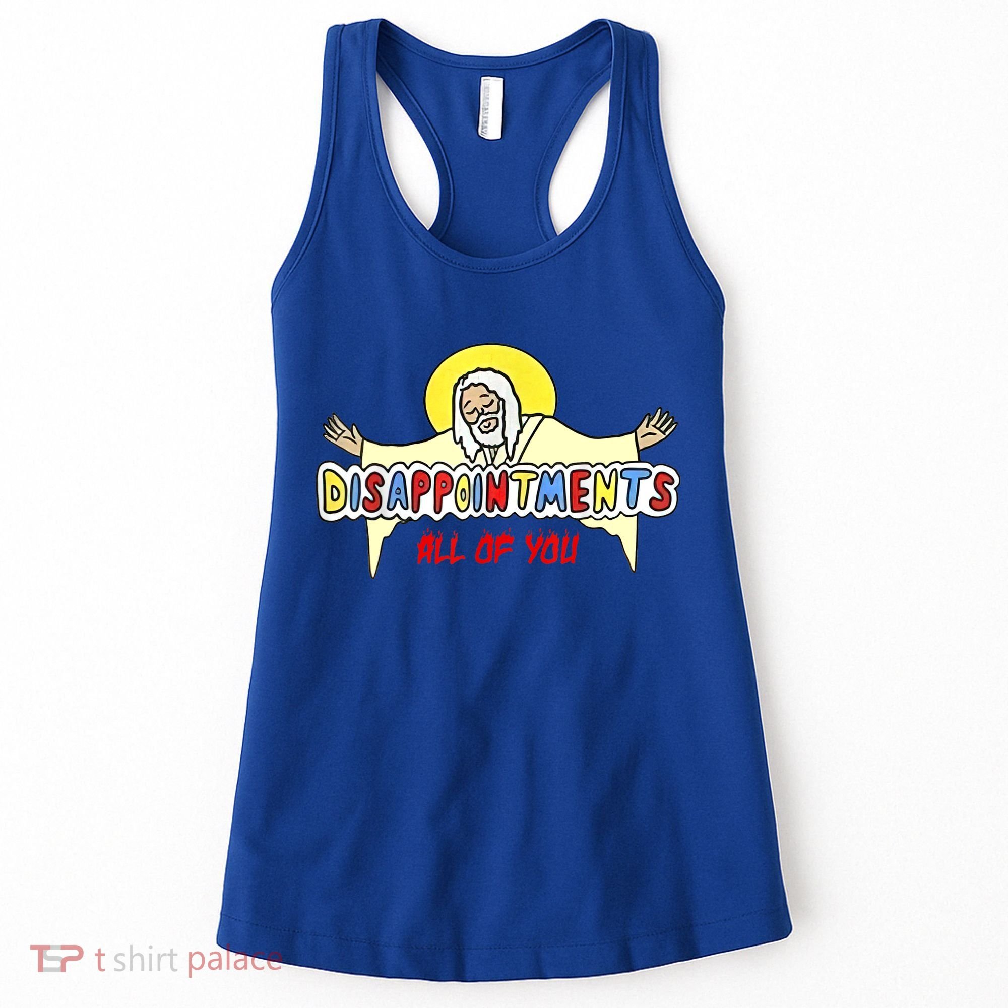 Disappointments All Of You Jesus Sarcastic Humor Women's Tank Top