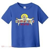 Disappointments All Of You Jesus Sarcastic Humor Toddler T-Shirt thumb 0