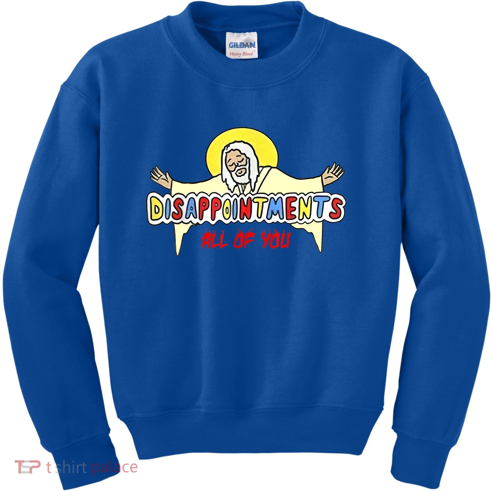 Disappointments All Of You Jesus Sarcastic Humor Kids Sweatshirt