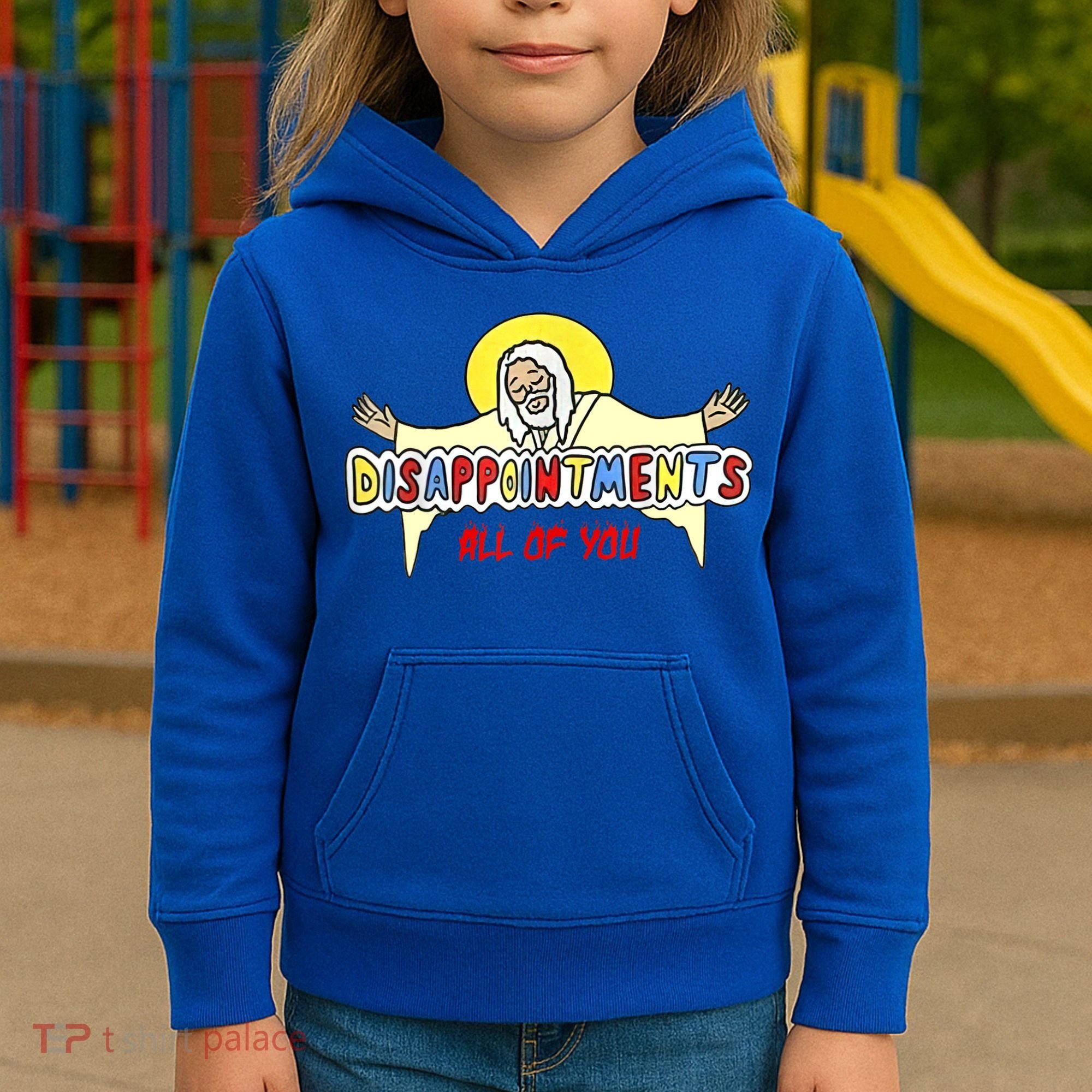 Disappointments All Of You Jesus Sarcastic Humor Kids Hoodie