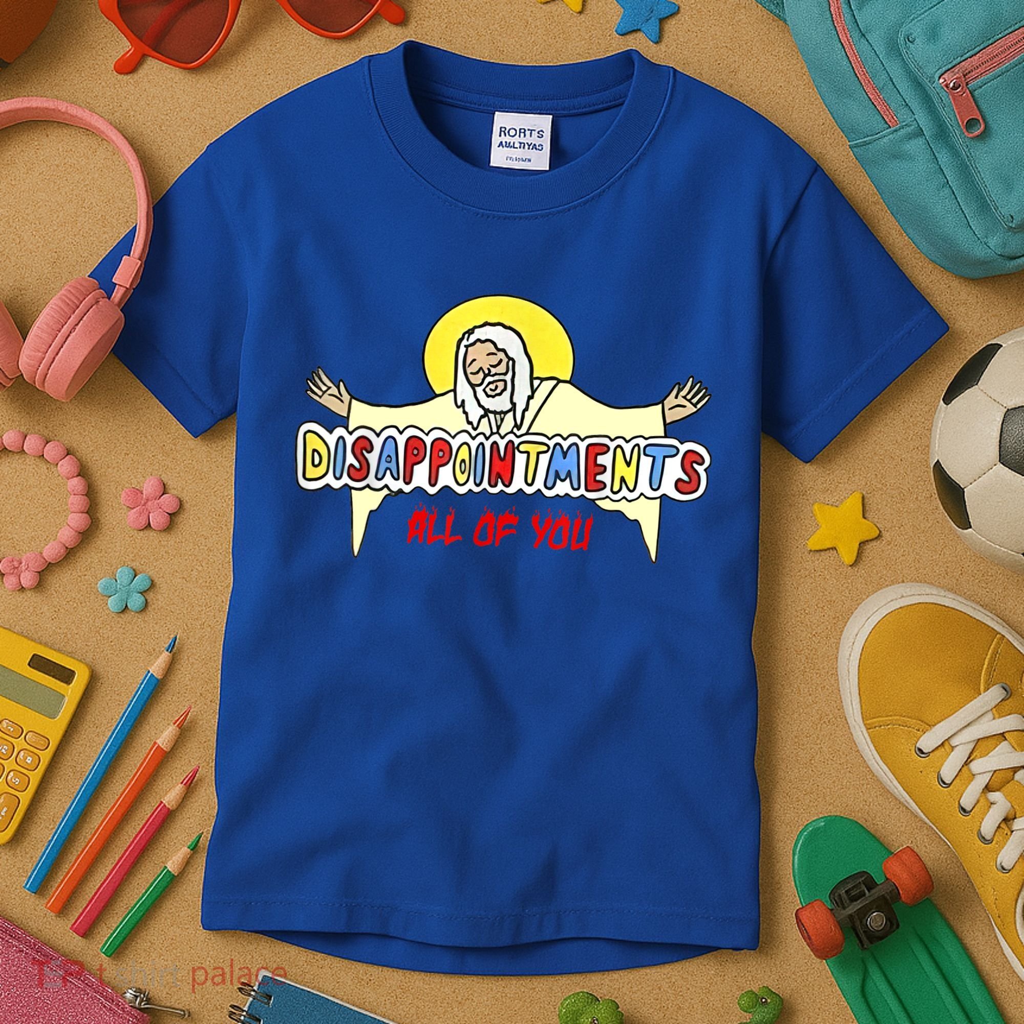 Disappointments All Of You Jesus Sarcastic Humor Kids T-Shirt