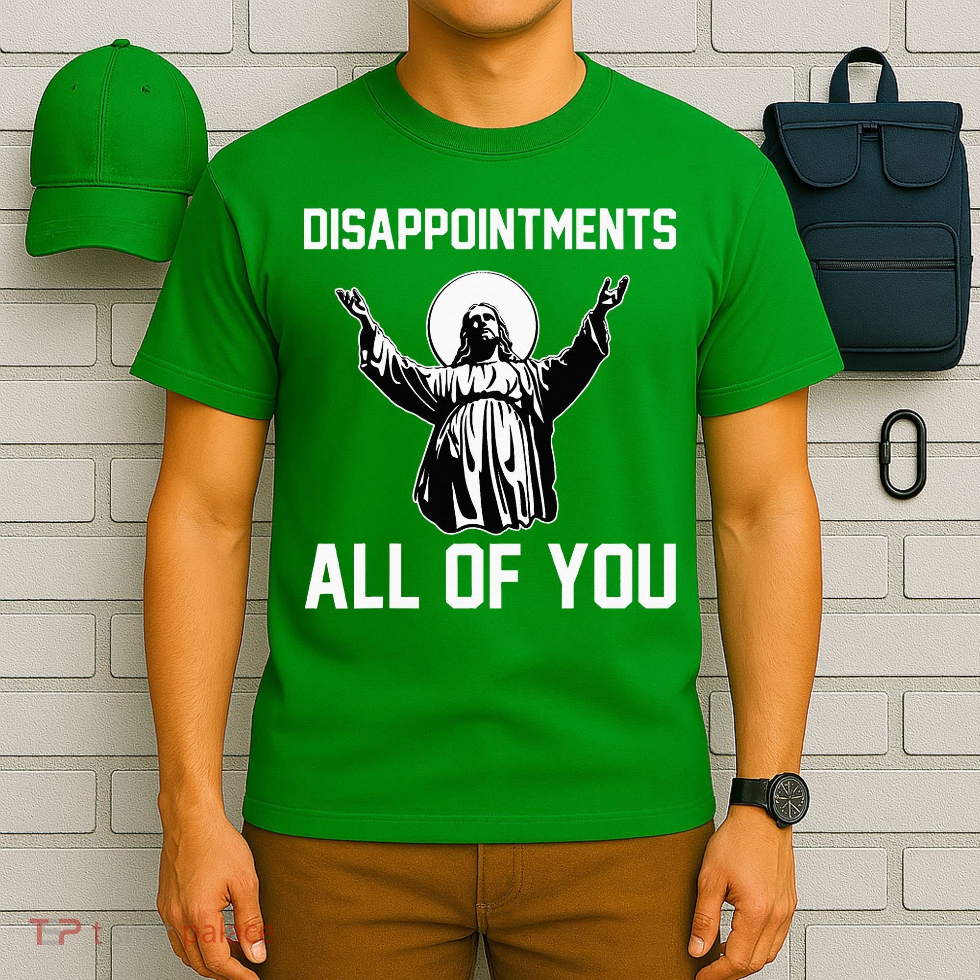 Disappointments All Of You Jesus Sarcastic Humor Christian T-Shirt