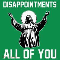 Disappointments All Of You Jesus Sarcastic Humor Christian T-Shirt thumb 7