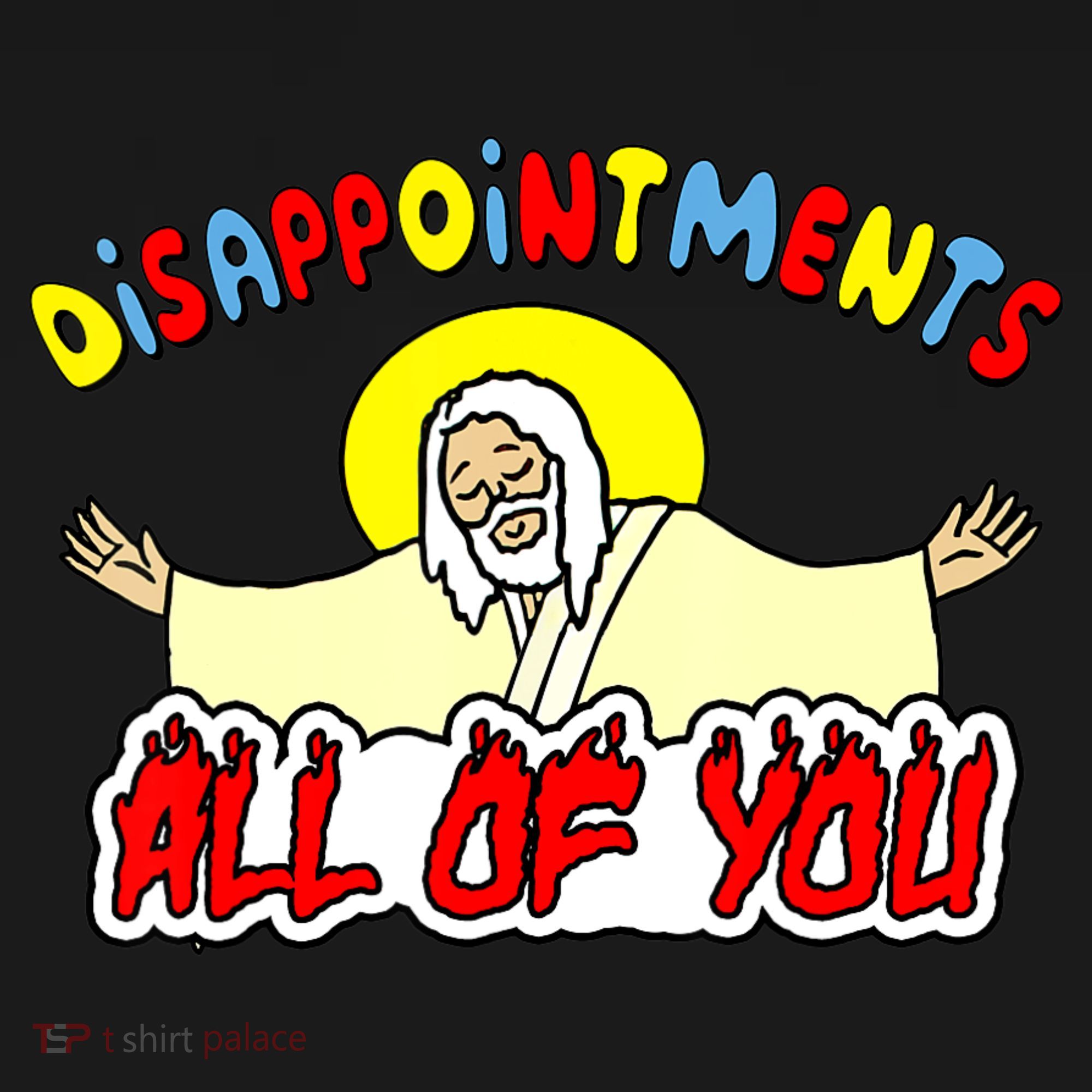 Disappointments All Of You Sarcastic Jesus God Humor Women's Hoodie