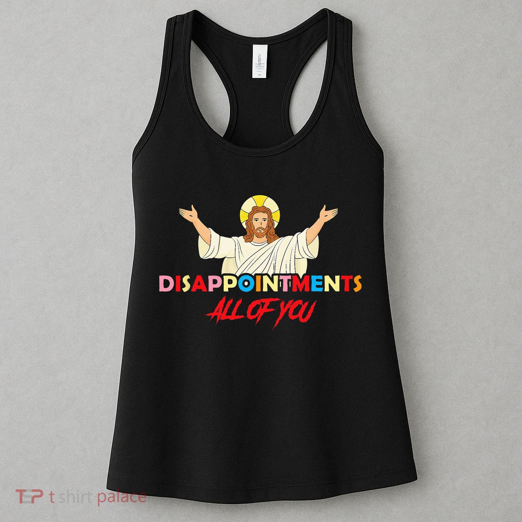 Disappointments All Of You Jesus Sarcastic Humor Saying Women's Tank Top