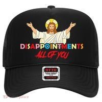 Disappointments All Of You Jesus Sarcastic Humor Saying Hat thumb 0