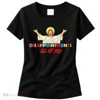 Disappointments All Of You Jesus Sarcastic Humor Saying Women's T-Shirt thumb 0