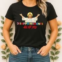 Disappointments All Of You Jesus Sarcastic Humor Saying Women's T-Shirt thumb 2