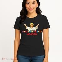 Disappointments All Of You Jesus Sarcastic Humor Saying Women's T-Shirt thumb 4