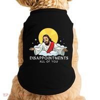 Disappointments All Of You Jesus God Sarcastic Humor Doggie Tank thumb 0