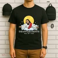 Disappointments All Of You Jesus God Sarcastic Humor T-Shirt thumb 6