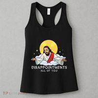 Disappointments All Of You Jesus God Sarcastic Humor Women's Tank Top thumb 3