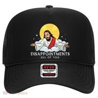 Disappointments All Of You Jesus God Sarcastic Humor Hat thumb 0