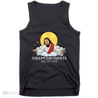Disappointments All Of You Jesus God Sarcastic Humor Tank Top thumb 0