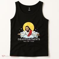 Disappointments All Of You Jesus God Sarcastic Humor Tank Top thumb 2