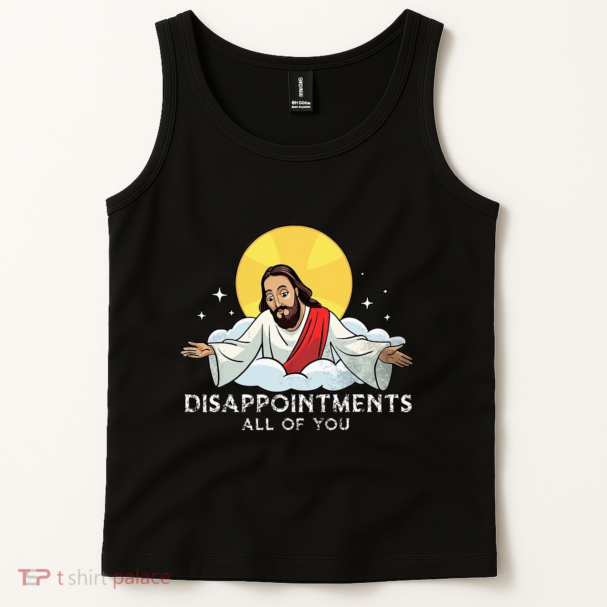 Disappointments All Of You Jesus God Sarcastic Humor Tank Top