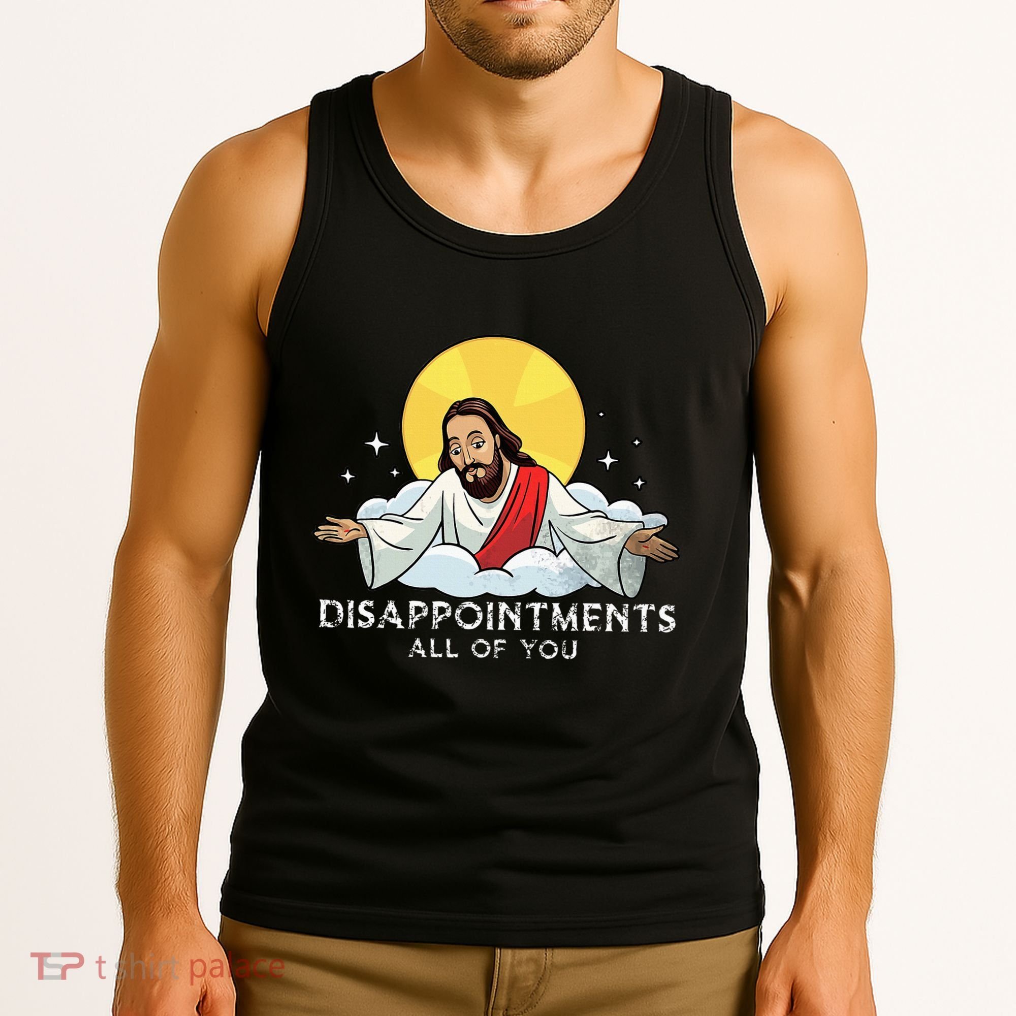 Disappointments All Of You Jesus God Sarcastic Humor Tank Top