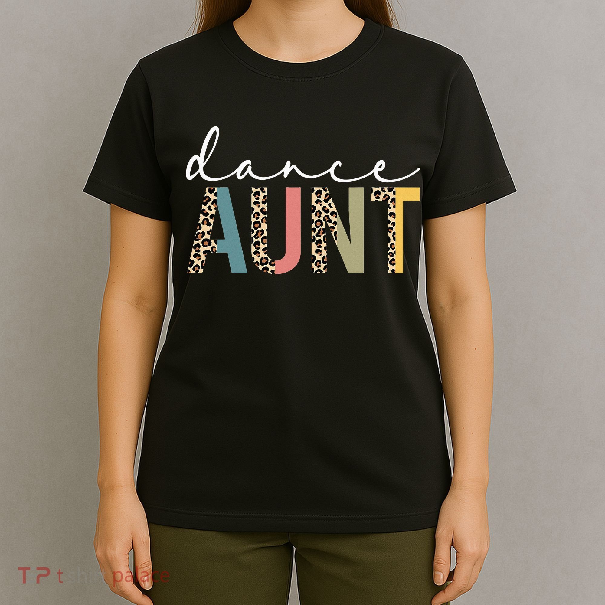 Dance Aunt Of A Dancer Aunt Dancing happy Mother's Day T-Shirt
