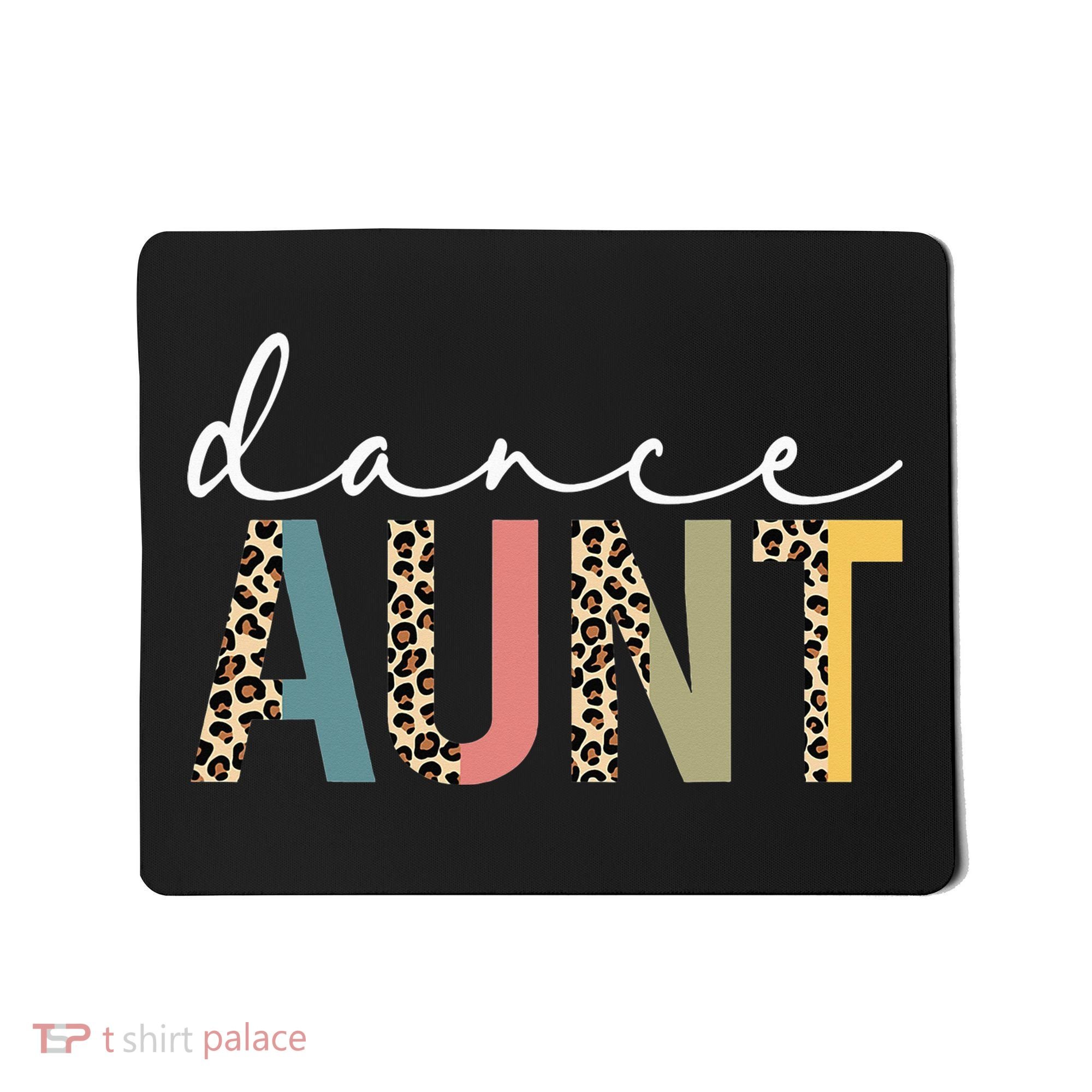 Dance Aunt Of A Dancer Aunt Dancing happy Mother's Day Mousepad