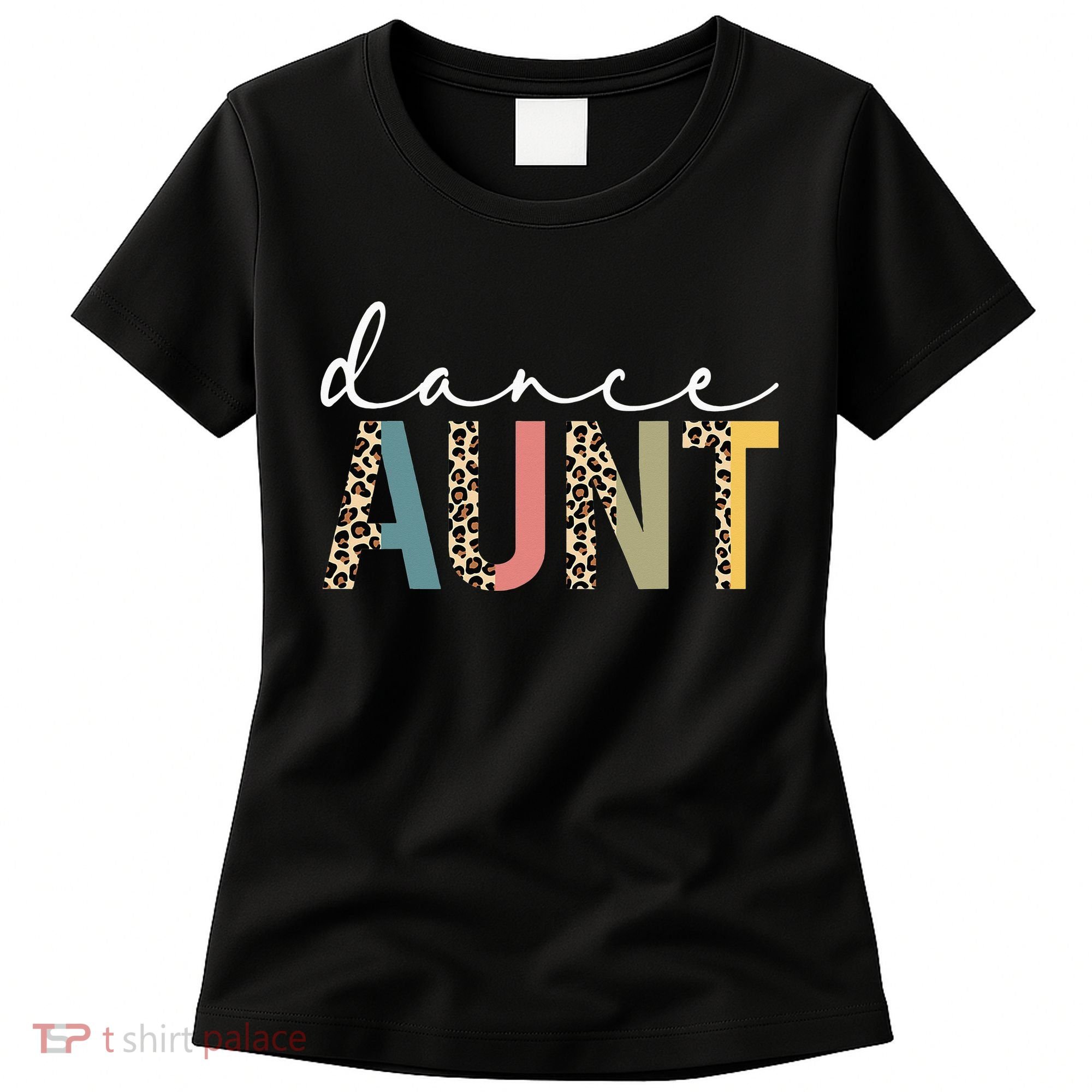 Dance Aunt Of A Dancer Aunt Dancing happy Mother's Day Women's T-Shirt