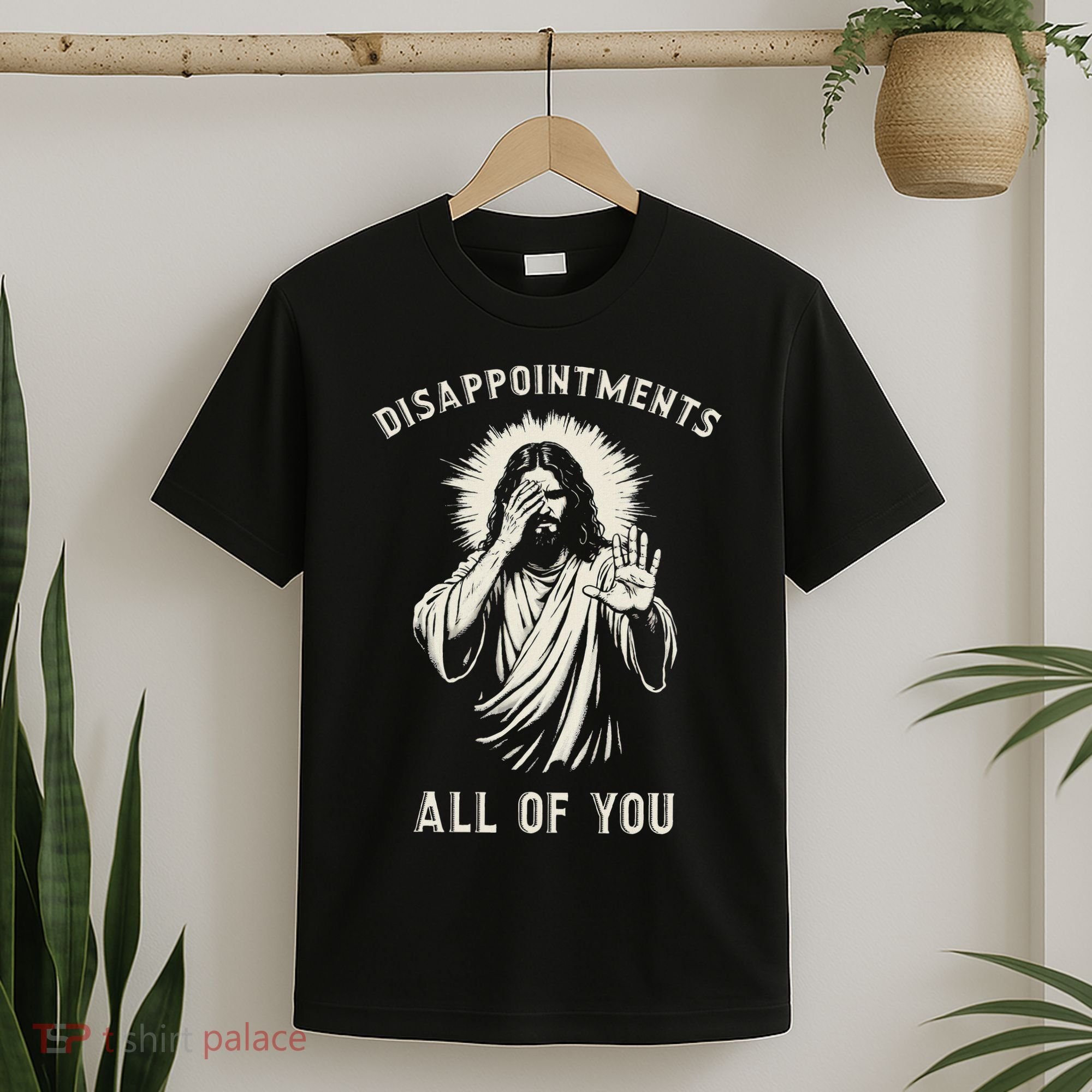 Disappointments All Of You Funny Sarcastic Jesus Christian T-Shirt