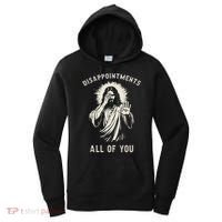 Disappointments All Of You Funny Sarcastic Jesus Christian Women's Hoodie thumb 0