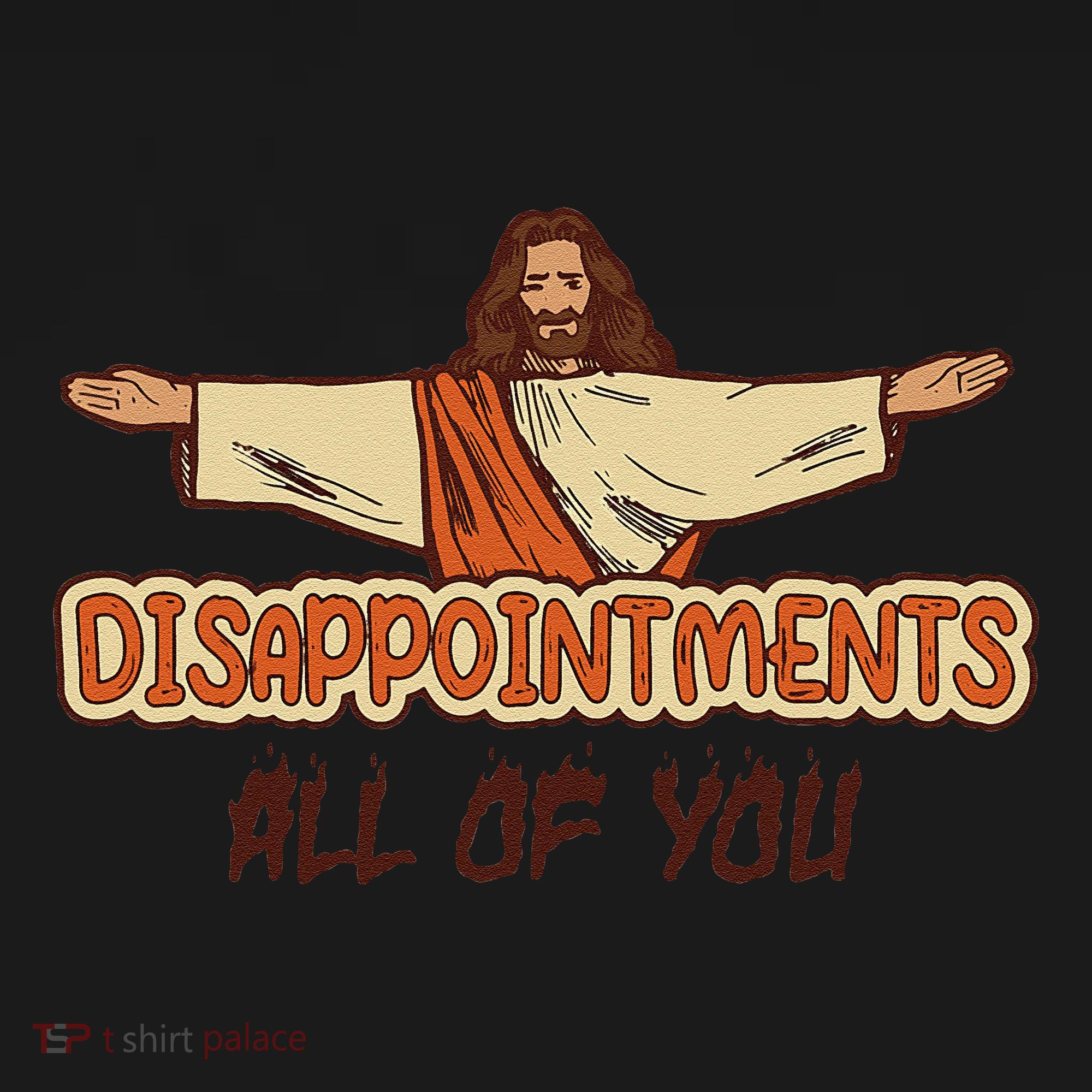 Disappointments All Of You Jesus Sarcastic Humor Love Gift Women's Hoodie
