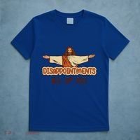 Disappointments All Of You Jesus Sarcastic Humor Love Gift T-Shirt thumb 5