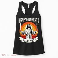 Disappointments All Of You Jesus Christian Jesus God Beliefs Women's Tank Top thumb 0