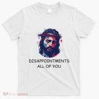 Disappointments All Of You Jesus Funny Sarcastic Christian T-Shirt thumb 0