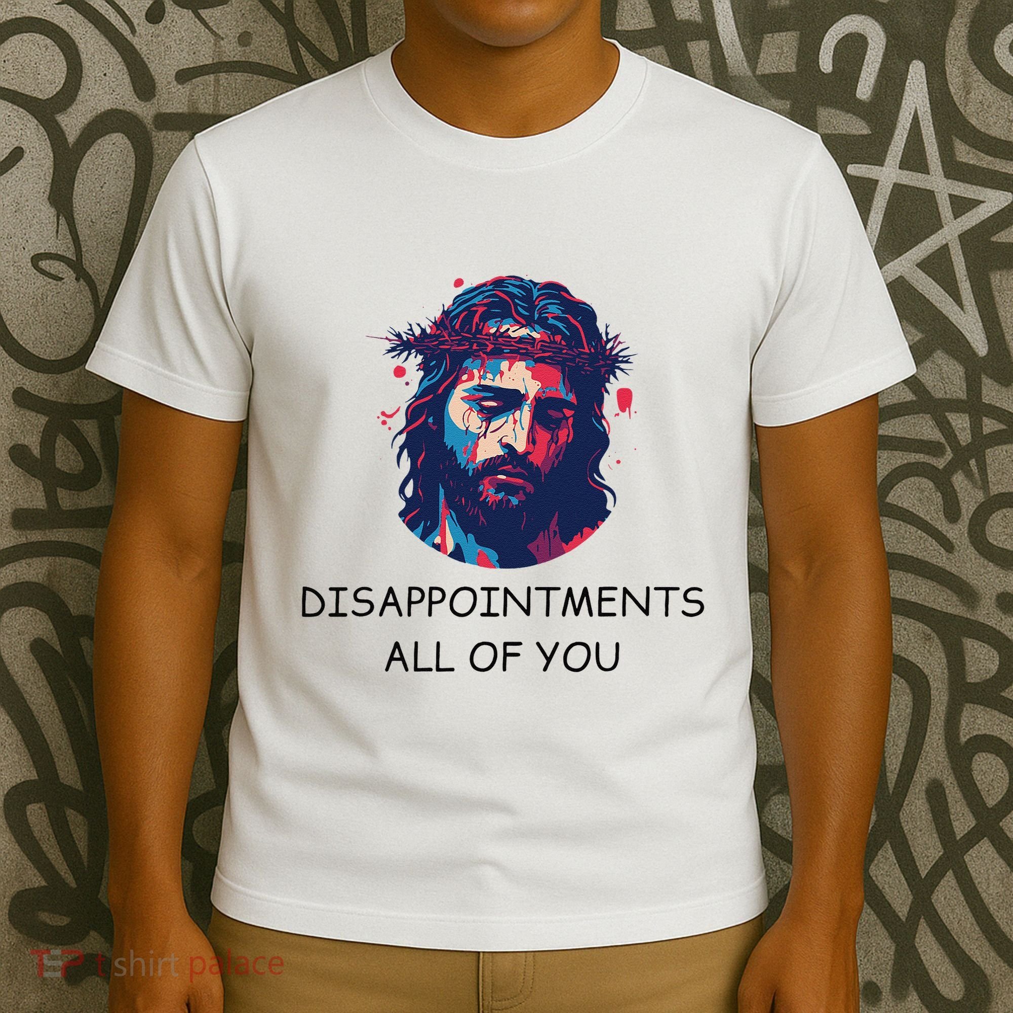 Disappointments All Of You Jesus Funny Sarcastic Christian T-Shirt