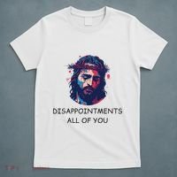 Disappointments All Of You Jesus Funny Sarcastic Christian T-Shirt thumb 5
