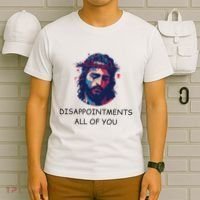Disappointments All Of You Jesus Funny Sarcastic Christian T-Shirt thumb 6