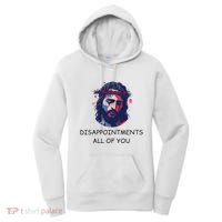 Disappointments All Of You Jesus Funny Sarcastic Christian Women's Hoodie thumb 0